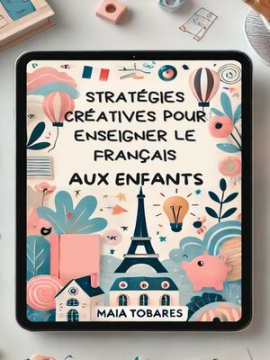 cover image of Stratégies Créatives Pour Enseigner Le Français Aux Jeunes Enfants